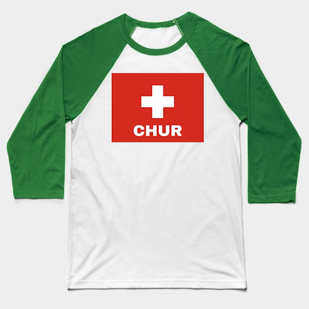 Chur City in Swiss Flag Baseball T-Shirt by aybe7elf